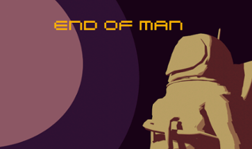 End of Man Image