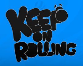 Keep on Rolling Image