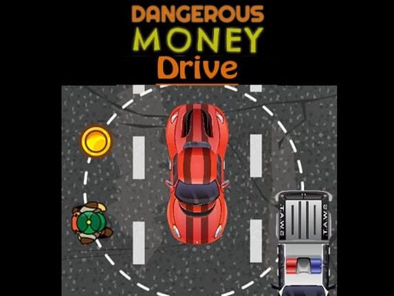 Dangerous Money Drive Game Cover