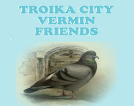 Troika City Vermin Friends Image