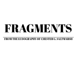 Fragments From The Ludography of Chester G Saltmarsh Image