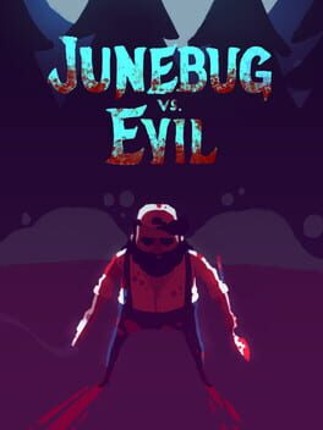 Junebug vs. Evil Game Cover