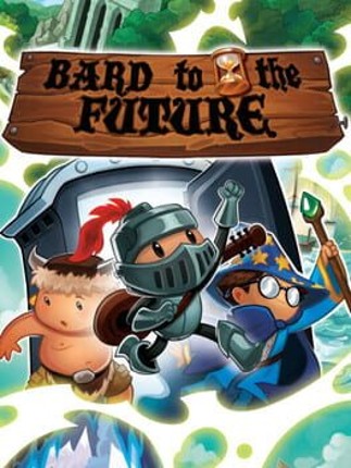 Bard to the Future Game Cover