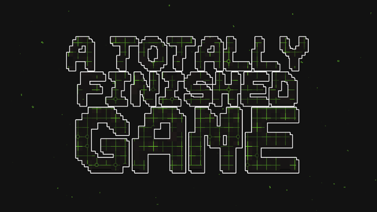 A TOTALLY FINISHED GAME! Game Cover