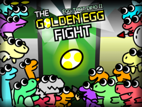 Egg That Dino 2 - The Golden Egg Fight Image