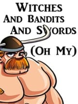 Witches and Bandits and Swords (Oh My) Image