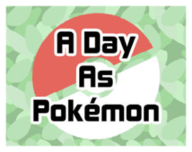 A Day As Pokemon Image
