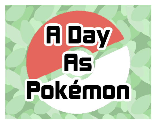 A Day As Pokemon Game Cover