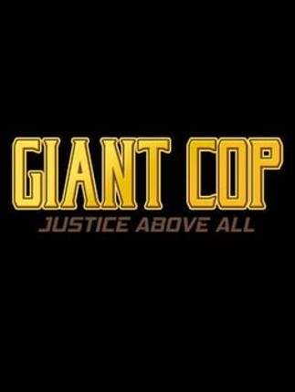 Giant Cop: Justice Above All Game Cover
