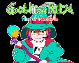 Goblinstorm: Rise of Rinkollette Image