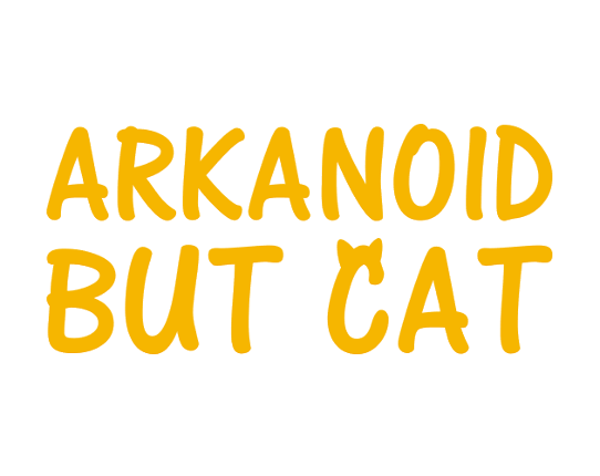 Arkanoid but Cat Game Cover