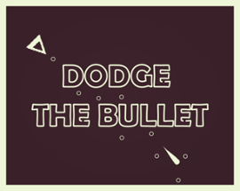 Dodge the bullet Image