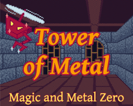 Magic and Metal Zero: Tower of Metal Image