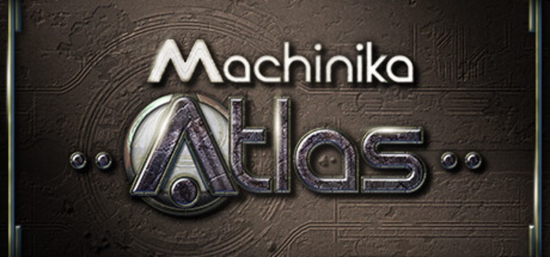 Machinika: Atlas Game Cover