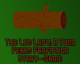 The Log Lady: A Twin Peaks Fanfiction Story-Game Image