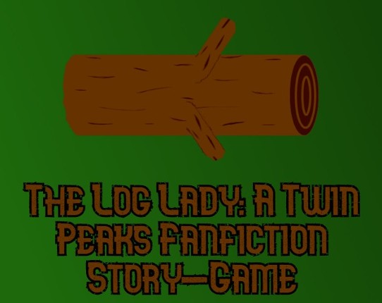 The Log Lady: A Twin Peaks Fanfiction Story-Game Game Cover