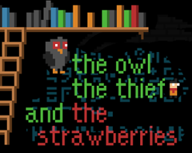 The Owl, The Thief and The Strawberries Image