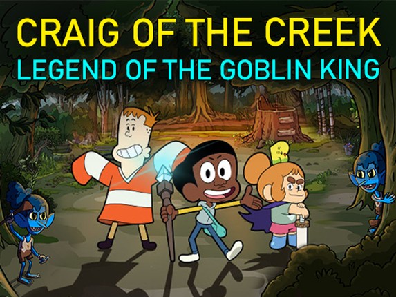 Craig of the Creek – Legend of the Goblin King Game Cover