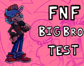FNF Big Bro Test Image
