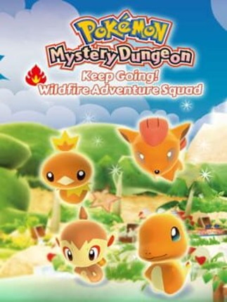 Pokémon Mystery Dungeon: Keep Going! Wildfire Adventure Squad Game Cover