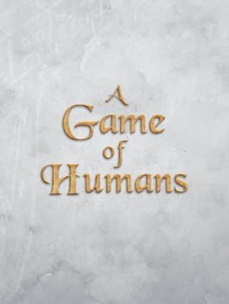 A Game of Humans Game Cover