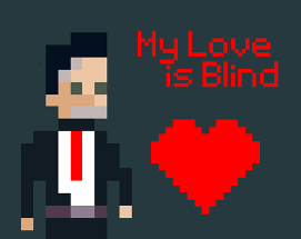 My Love is Blind Image