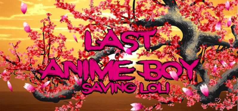 Last Anime boy: Saving loli Game Cover