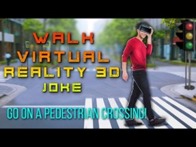 Walk Virtual Reality 3D Joke Image