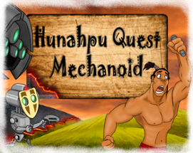 Hunahpu Quest. Mechanoid Image