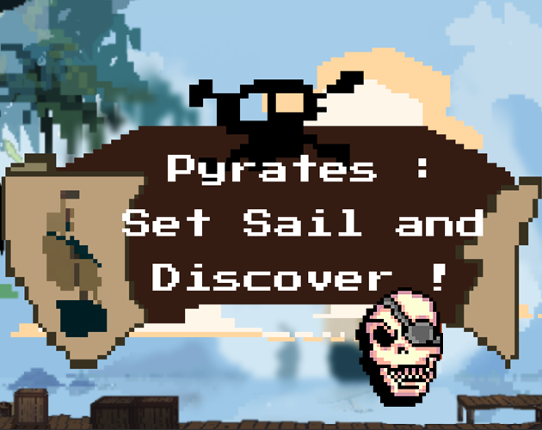 Pyrates : Set Sail & Discover ! Game Cover