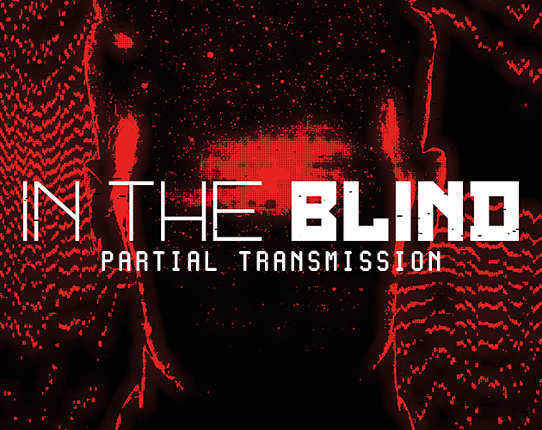 In the Blind - Partial Transmission Game Cover