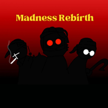 Madness Rebirth Image