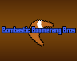 Bombastic Boomerang Bros. (Early Demo) Image
