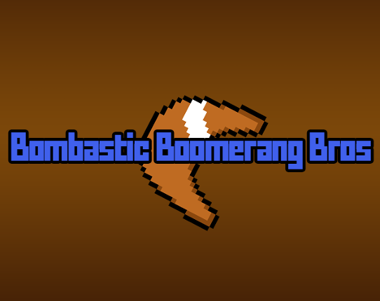 Bombastic Boomerang Bros. (Early Demo) Game Cover