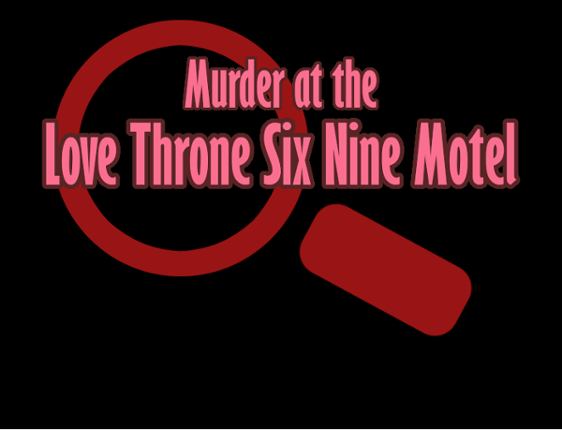 Murder at the Love Throne Six Nine Motel - A Valentine's Day Mystery Murder Game Cover