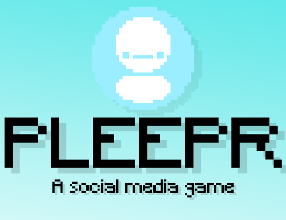 Pleepr: A Social Media Game Game Cover