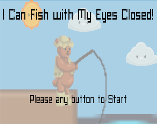 I Can Fish with My Eyes Closed! Game Cover