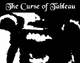 The Curse of Tableau (Game Jam) Image