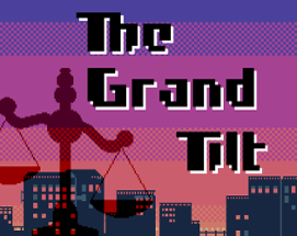 The Grand Tilt Image