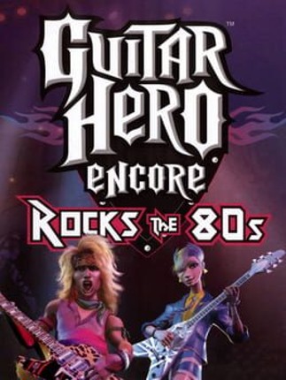 Guitar Hero Encore: Rocks the 80s Game Cover