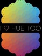 I Love Hue Too Image