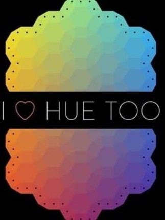 I Love Hue Too Game Cover