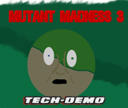 Mutant Madness 3 [Tech Demo] Image