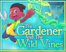 The Gardener and the Wild Vines Image