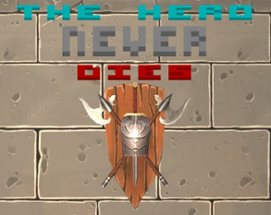 The Hero NEVER Dies Image