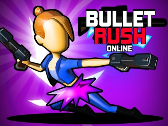 Bullet Rush Online Game Cover