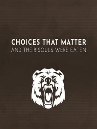 Choices That Matter: And Their Souls Were Eaten Game Cover