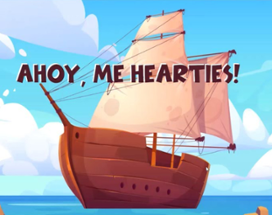 Ahoy, Me Hearties! Image