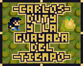 Carlos Duty y la Guayaba del Tiempo Image