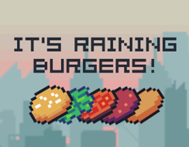 It's raining burgers! Image